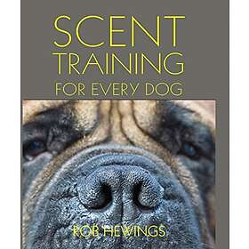 Rob Hewings: Scent Training For Every Dog