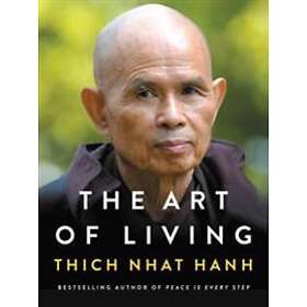 Thich Nhat Hanh: Art Of Living