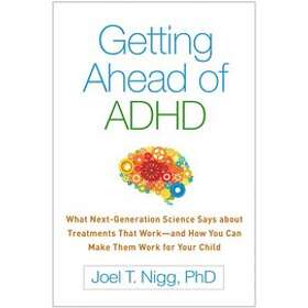 Joel T Nigg: Getting Ahead of ADHD