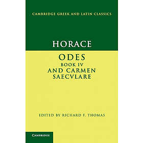 Horace: Horace: Odes IV and Carmen Saeculare