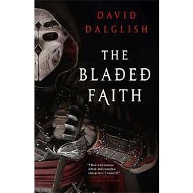 David Dalglish: The Bladed Faith