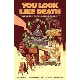 Gerard Way, Shaun Simon: Tales From The Umbrella Academy: You Look Like Death Vol. 1