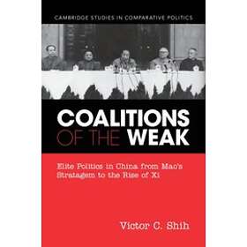 Victor C Shih: Coalitions of the Weak