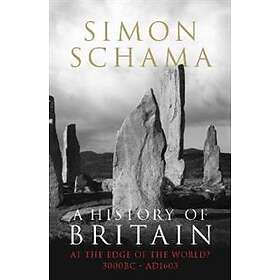 Simon Schama CBE: A History of Britain Volume 1