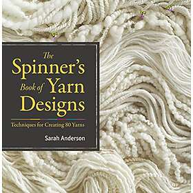 Sarah Anderson: The Spinner's Book of Yarn Designs