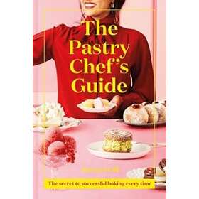 Ravneet Gill: The Pastry Chef's Guide
