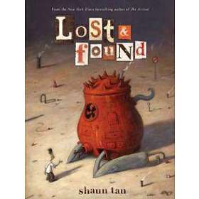 Shaun Tan: Lost & Found: Three By Shaun Tan