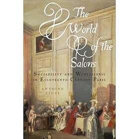 Antoine Lilti: The World of the Salons