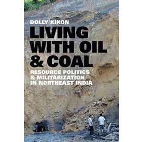 Dolly Kikon: Living with Oil and Coal