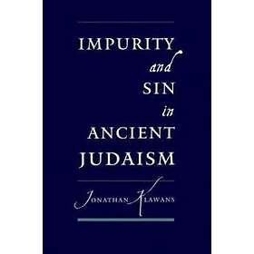 Jonathan Klawans: Impurity and Sin in Ancient Judaism