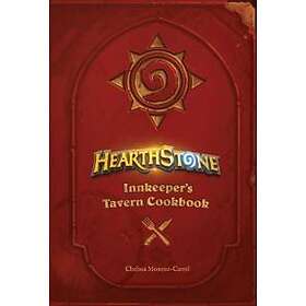 Chelsea Monroe-Cassel: Hearthstone: Innkeeper's Tavern Cookbook