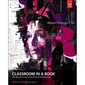 Adobe Creative Team: Adobe InDesign CS6 Classroom in a Book