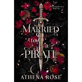 Athena Rose: Married to a Pirate