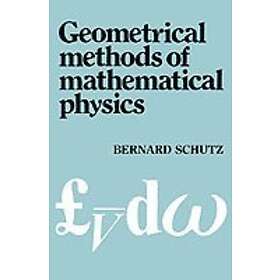 Bernard F Schutz: Geometrical Methods of Mathematical Physics