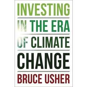 Bruce Usher: Investing in the Era of Climate Change