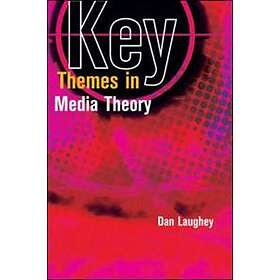 Dan Laughey: Key Themes in Media Theory