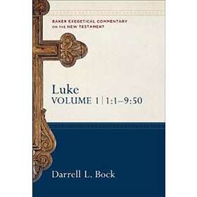 Darrell L Bock: Luke 1:1-9:50