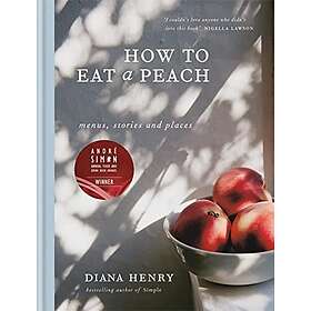 Diana Henry: How to eat a peach