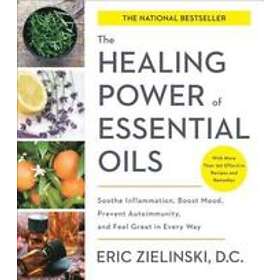 Eric D C Zielinski: Healing Power of Essential Oils