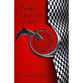 Frederick Dodson: Parallel Universes of Self