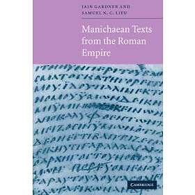 Iain Gardner: Manichaean Texts from the Roman Empire