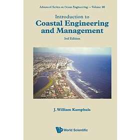 J William Kamphuis: Introduction To Coastal Engineering And Management (Third Ed