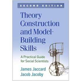 James Jaccard, Jacob Jacoby: Theory Construction and Model-Building Skills