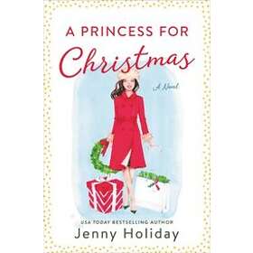 Jenny Holiday: A Princess for Christmas