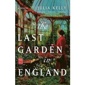 Julia Kelly: The Last Garden in England