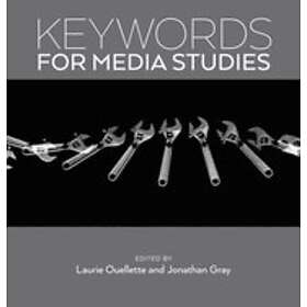 Laurie Ouellette, Jonathan Gray: Keywords for Media Studies