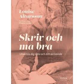 Louise Alvarsson: Skriv och må bra