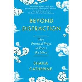 Shaila Catherine: Beyond Distraction
