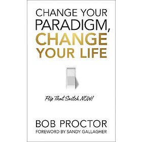 Change Your Paradigm, Change Your Life