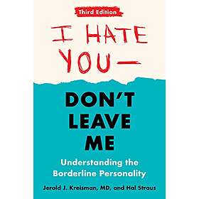 I Hate You Don't Leave Me: Third Edition