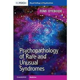 Psychopathology of Rare and Unusual Syndromes