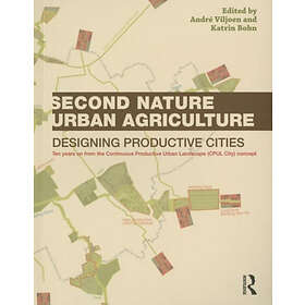 Andre Viljoen, Katrin Bohn: Second Nature Urban Agriculture