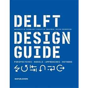 Annemiek van Boeijen, Jaap Daalhuizen: Delft Design Guide (revised edition)