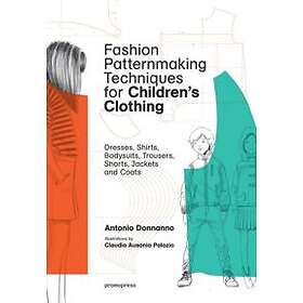 Antonio Donnanno: Fashion Patternmaking Techniques for Children's Clothing
