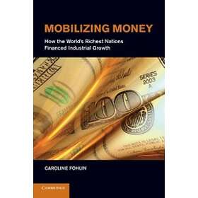 Caroline Fohlin: Mobilizing Money