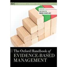 Denise M Rousseau: The Oxford Handbook of Evidence-Based Management