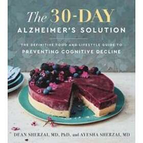 Dean Sherzai, Ayesha Sherzai: The 30-Day Alzheimer's Solution