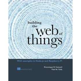 Dominique D Guinard: Building the Web of Things