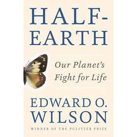 Edward O Wilson: Half-Earth