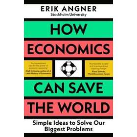 Erik Angner: How Economics Can Save the World