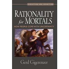 Gerd Gigerenzer: Rationality for Mortals