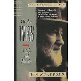 Jan Swafford: Charles Ives