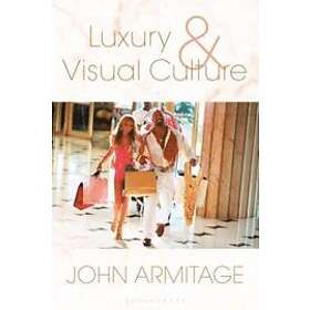 John Armitage: Luxury and Visual Culture