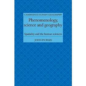 John Pickles: Phenomenology, Science and Geography