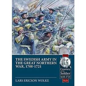 Lars Ericson Wolke: The Swedish Army of the Great Northern War, 1700-1721