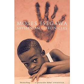 Moses Isegawa: Abyssinian Chronicles